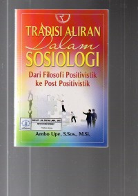 Image of Tradisi Aliran dalam Sosiologi: dari Filosofi Positivistik ke Post Positivistik